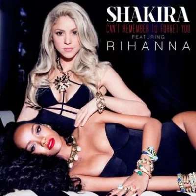 Shakira, Rihanna - Can't Remember to Forget You