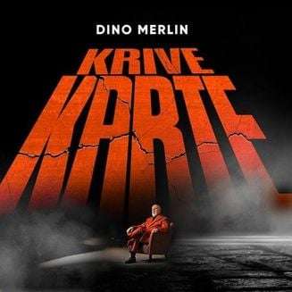 Dino Merlin - Krive Karte